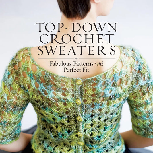 Top-Down Crochet Sweaters by Dora Ohrenstein