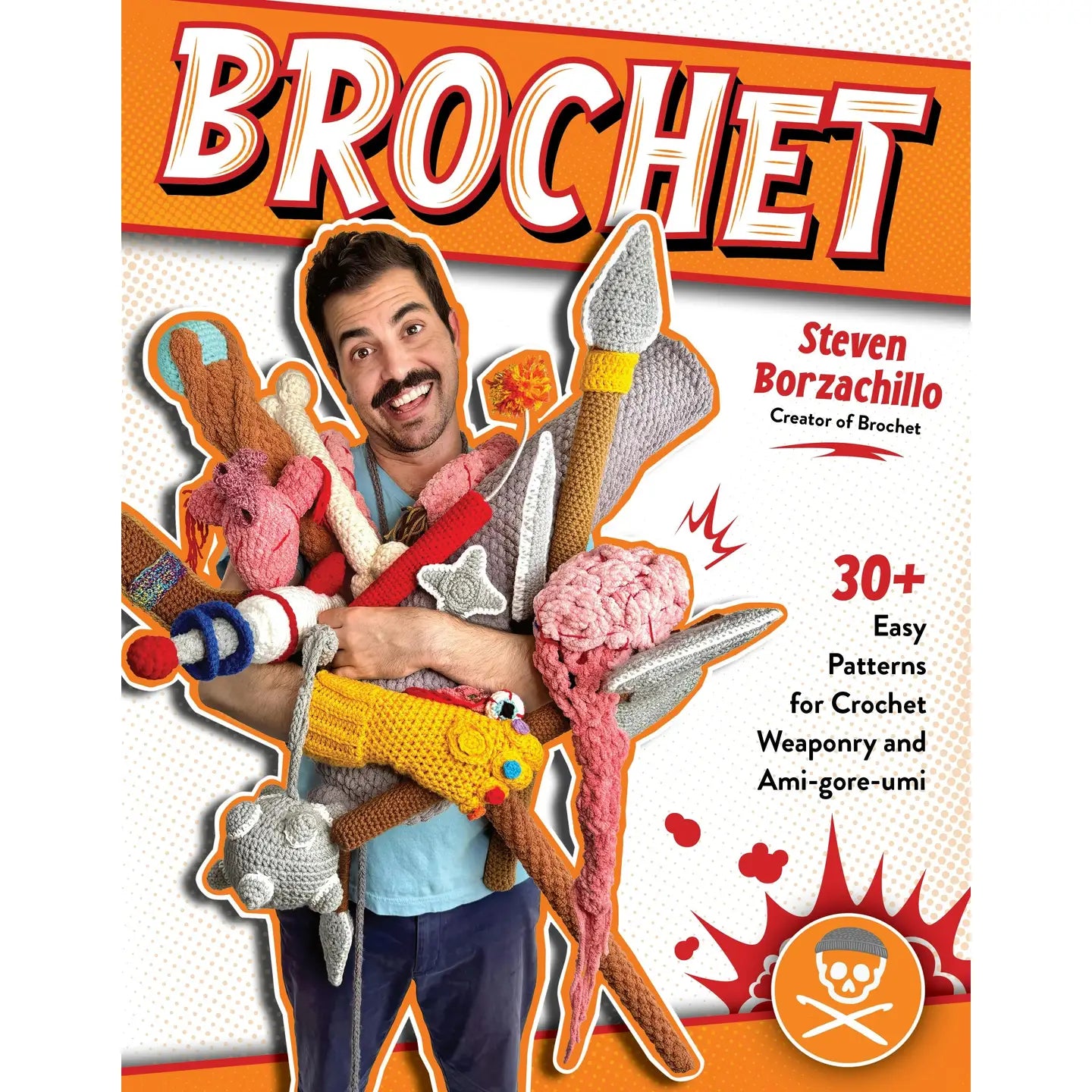 Brochet: Easy Crochet Weaponry & Ami-Gore-Umi Patterns by Steven Borzachillo