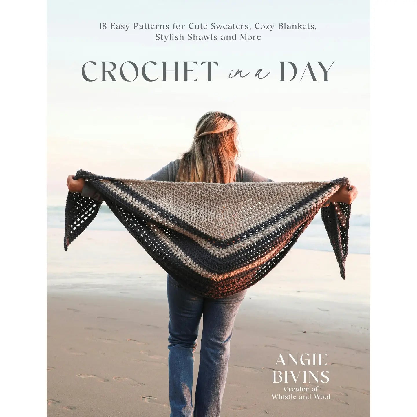 Crochet in A Day: Patterns For Sweaters, Blankets, Shawls