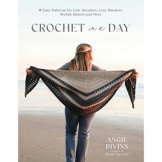 Crochet in A Day: Patterns For Sweaters, Blankets, Shawls