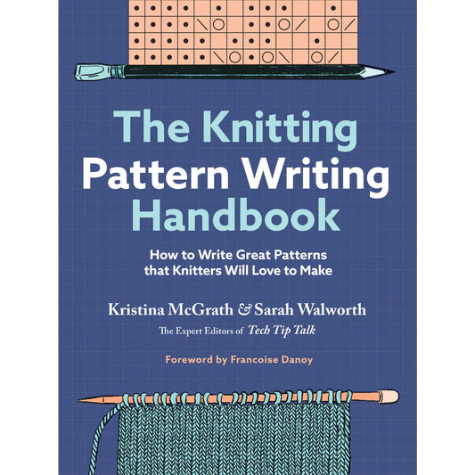 The Knitting Pattern Writing Handbook by Kristina McGrath & Sarah Walworth