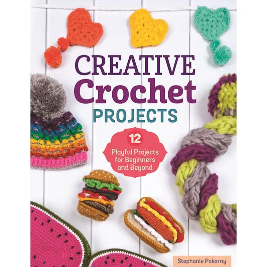 Creative Crochet Projects - Crochet Pattern Guide by Stephanie Pokorny