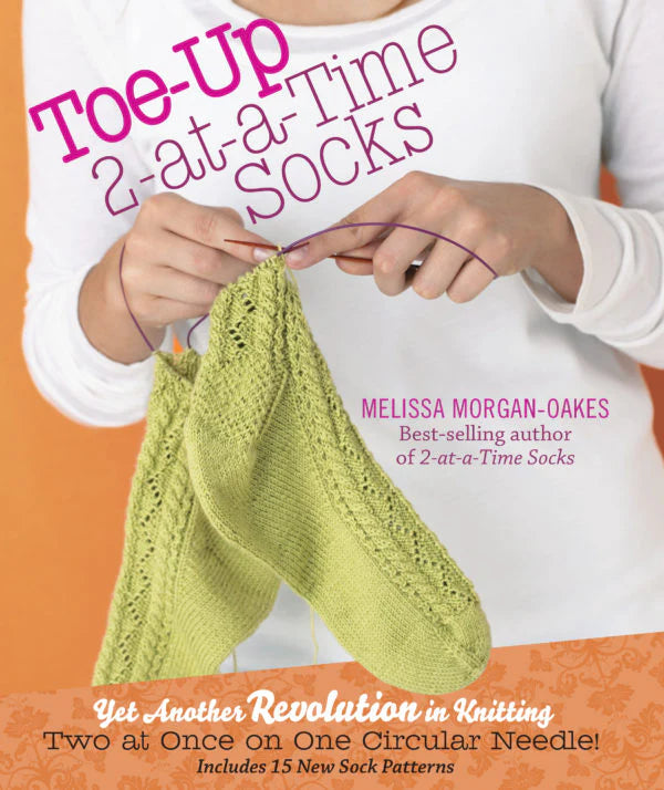 Toe-Up 2-at-a-Time Socks by Melissa Morgan-Oakes