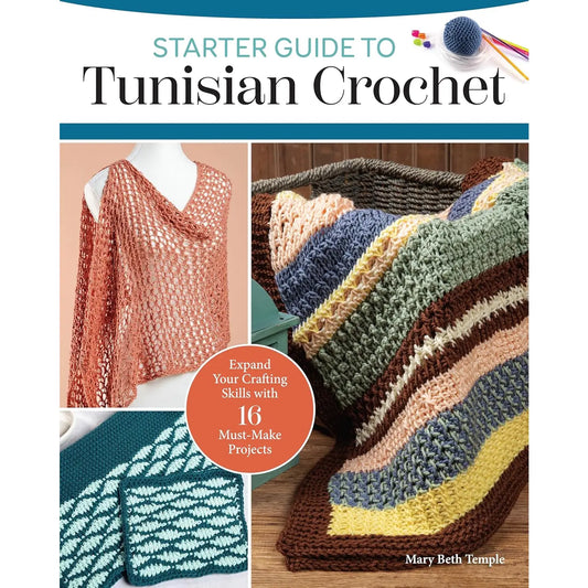 Starter Guide To Tunisian Crochet by Mary Beth Temple