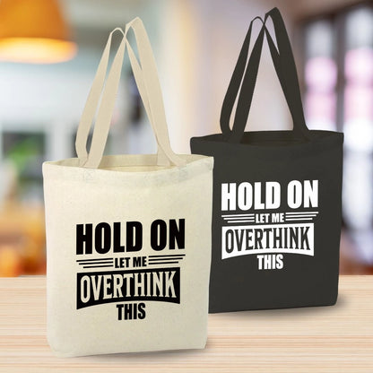 Anna B. Shop Hold On, Let Me Overthink This - Canvas Tote Bag