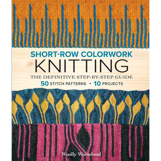 Short-Row Colorwork Knitting by Woolly Wormhead